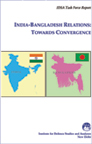 India-Bangladesh Relations: Towards Convergence