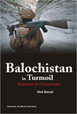 Balochistan in Turmoil: Pakistan at Crossroads