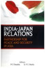 India-Japan Relations: Partnership for Peace and Security in Asia 