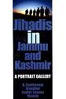 Jihadis in Jammu and Kashmir: A Portrait Gallery