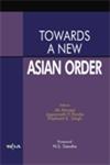 Towards A New Asian Order 