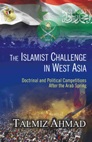 The Islamist Challenge in West Asia: Doctrinal and Political Competitions After the Arab Spring
