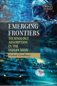 Emerging Frontiers: Technology Absorption in the Indian Army